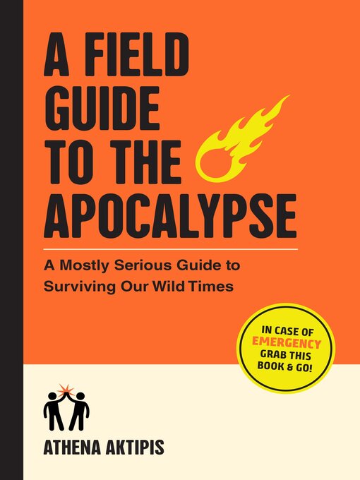 Title details for A Field Guide to the Apocalypse by Athena Aktipis - Available